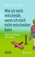 Wie Ich Mich Entscheide, Wenn Ich Mich Nicht Entscheiden Kann