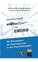 emotionSync(R) & EMDR+ - Die Revolution in Coaching und Psychotherapie