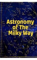 Astronomy of The Milky Way: Test Prep For Beginners In Astro Physics - Moon, Sun, Star & Space Diary Notebook For Astrophysic Students & Teachers - Paperback 6 x 9 Inches, 120 