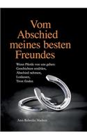 Vom Abschied meines besten Freundes