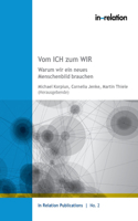 Vom ICH zum WIR: Warum wir ein neues Menschenbild brauchen
