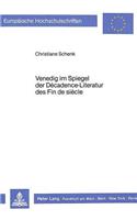 Venedig Im Spiegel Der Decadence-Literatur Des Fin de Siecle