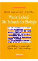 Was Ist Leben? Die Zukunft Der Biologie