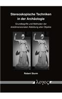 Stereoskopische Techniken in Der Archaologie: Grundbegriffe Und Methoden Der Dreidimensionalen Abbildung Alter Objekte