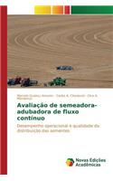 Avaliação de semeadora-adubadora de fluxo contínuo