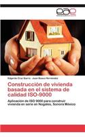 Construcción de vivienda basada en el sistema de calidad ISO-9000: (Spanish)