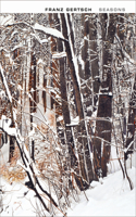 Franz Gertsch: Seasons: Works from 1983-2011