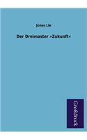 Der Dreimaster Zukunft