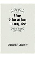 Une éducation manquée: (French)