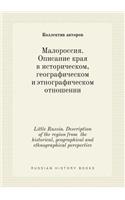 Little Russia. Description of the region from the historical, geographical and ethnographical perspective