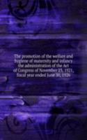 promotion of the welfare and hygiene of maternity and infancy the administration of the Act of Congress of November 23, 1921, fiscal year ended June 30, 1926