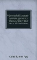 El Concordato De 1851 Comentado Y Seguido De Un Resumen De La Disposiciones Adoptadas Por El Gobierno De S.M. Sobre Materias Eclesiasticas: Desde La . Hasta Enero De 1853 (Spanish Edition)