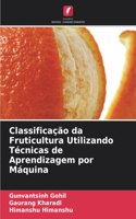Classificação da Fruticultura Utilizando Técnicas de Aprendizagem por Máquina