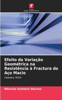 Efeito da Variação Geométrica na Resistência à Fractura do Aço Macio