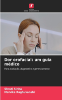 Dor orofacial: um guia médico