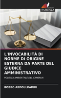 L'Invocabilità Di Norme Di Origine Esterna Da Parte del Giudice Amministrativo