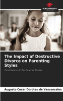 Impact of Destructive Divorce on Parenting Styles