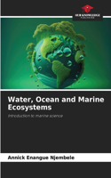 Water, Ocean and Marine Ecosystems