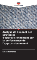 Analyse de l'impact des stratégies d'approvisionnement sur la performance de l'approvisionnement