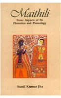 Maithili: v. 11 Some Aspects of Its Phonetics and Phonology(v. 11 MLBD Series in Linguistics)