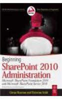 Beginning Sharepoint 2010 Administration:Ms Sharepoint Foundation 2010 And Ms Sharepoint Server 2010