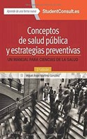 Conceptos de salud publica y estrategias preventivas + StudentConsult en espanol (2a ed.): Un manual para ciencias de la salud