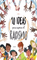 10 ideas para superar el racismo / 10 Ways to Overcome Racism