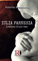 IULIA FARNESIA - Lettres D`Une Âme