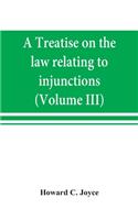 treatise on the law relating to injunctions (Volume III)
