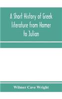 short history of Greek literature from Homer to Julian