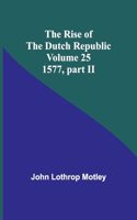 Rise of the Dutch Republic - Volume 25