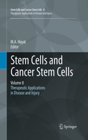 Stem Cells and Cancer Stem Cells, Volume 8: Therapeutic Applications in Disease and Injury