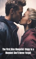 The First Kiss Blueprint