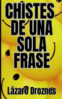 CHISTES DE UNA SOLA FRASE. Humor corto para risas largas