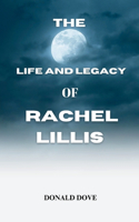 life and legacy of Rachel lillis