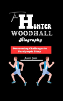 Hunter Woodhall Biography: Overcoming Challenges to Paralympic Glory