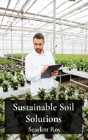 Sustainable Soil Solutions
