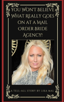 You Won't Believe What Really Goes on at a Mail Order Bride Agency!