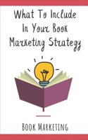 What To Include In Your Book Marketing Strategy