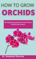 How To Grow Orchids