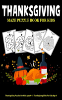 Thanksgiving Maze Puzzle Book For Kids: Thanksgiving Puzzles For Kids Ages 4-8: Thanksgiving Gifts For Kids Age 4