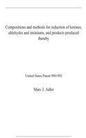 Compositions and methods for reduction of ketones, aldehydes and iminiums, and products produced thereby