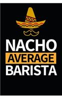 Nacho Average Barista