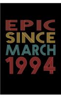 Epic Since March 1994: Birthday Gift for 26 Year Old Men and Women