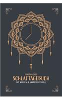 Persönliches Schlaftagebuch I Mit Wochen- & Jahresprotokoll: Ihr persönliches Schlafprotokoll zum täglichen eintragen & dokumentieren I Wöchentliche Auswertungen I Jahresresümee I 110 S. I ca. DIN A5