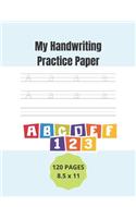 My Handwriting Practice Paper: Workbook trace letters alphabet Homeschooling worksheets book Activities for Pre-schoolers to Kindergartners and Kids Ages 3-5 / 120 Pages / Large s