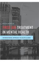 First Aid Treatment in Mental Health: International Approach to Acute Illness