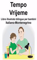 Italiano-Montenegrino Tempo/Vrijeme Libro illustrato bilingue per bambini