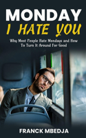 Monday, I Hate You