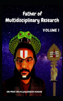 Father of Multidisciplinary Research [Volume 1]